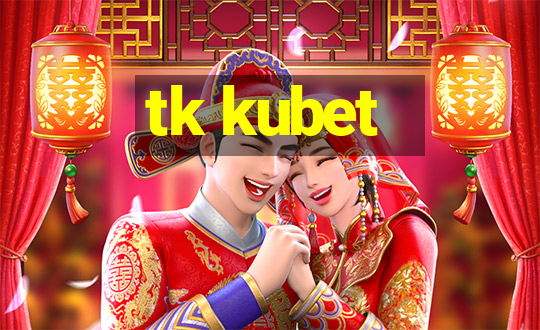 tk kubet