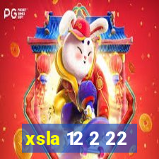 xsla 12 2 22