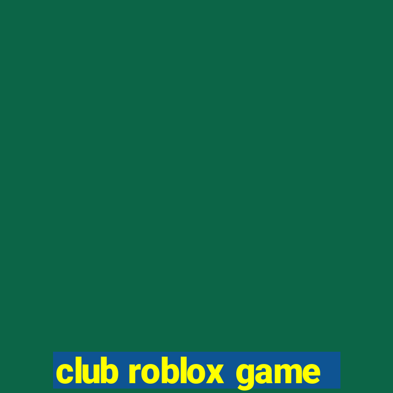 club roblox game