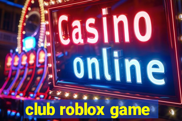 club roblox game