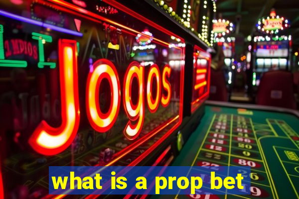 what is a prop bet