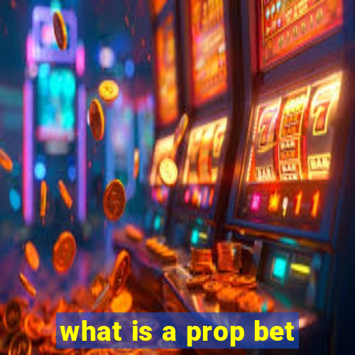 what is a prop bet