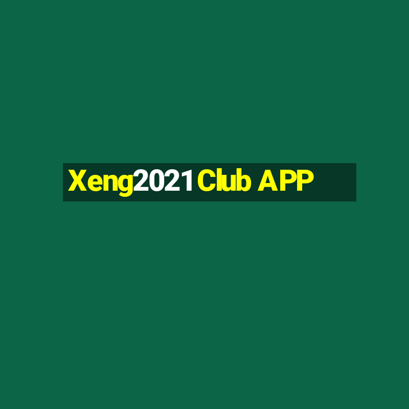 Xeng2021 Club APP