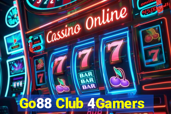 Go88 Club 4Gamers