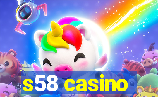 s58 casino