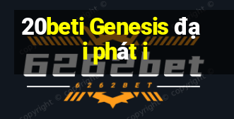 20beti Genesis đại phát i