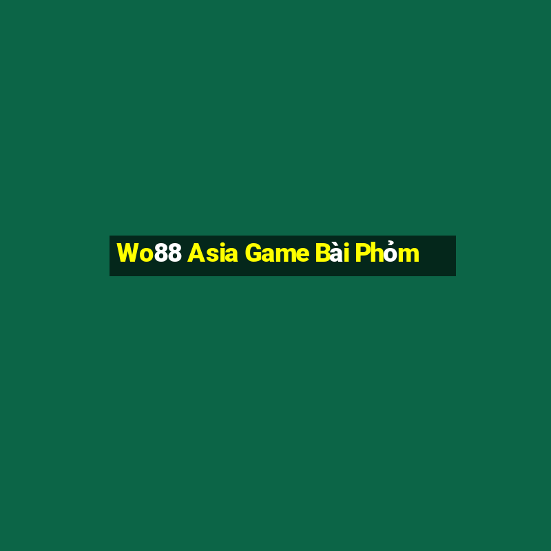 Wo88 Asia Game Bài Phỏm