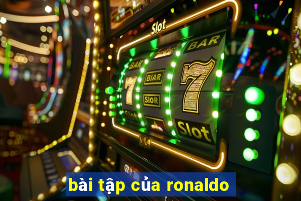 bài tập của ronaldo