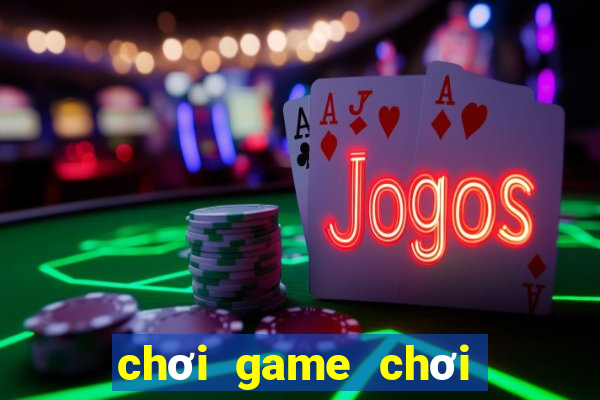 chơi game chơi đánh bài tá lả