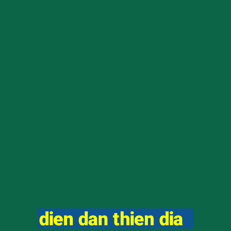 dien dan thien dia