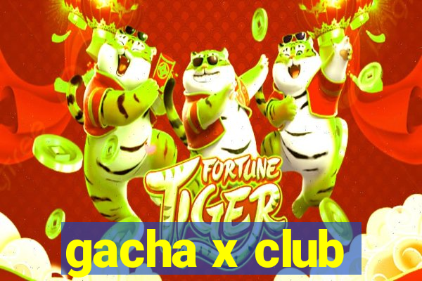 gacha x club