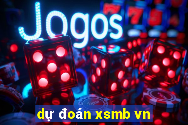 dự đoán xsmb vn