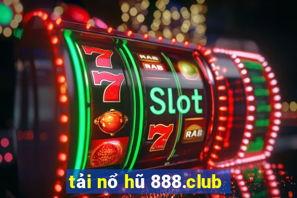 tải nổ hũ 888.club