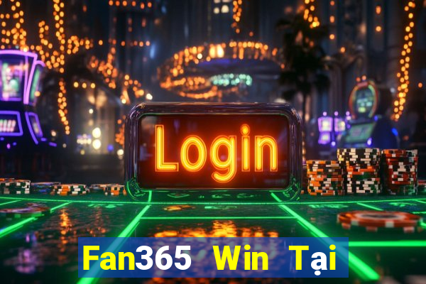 Fan365 Win Tại Game Bài Đổi Thưởng