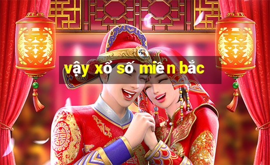 vậy xổ số miền bắc