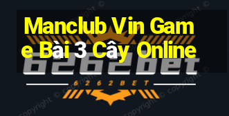 Manclub Vin Game Bài 3 Cây Online