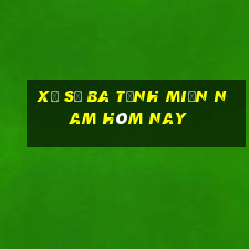 xổ số ba tỉnh miền nam hôm nay