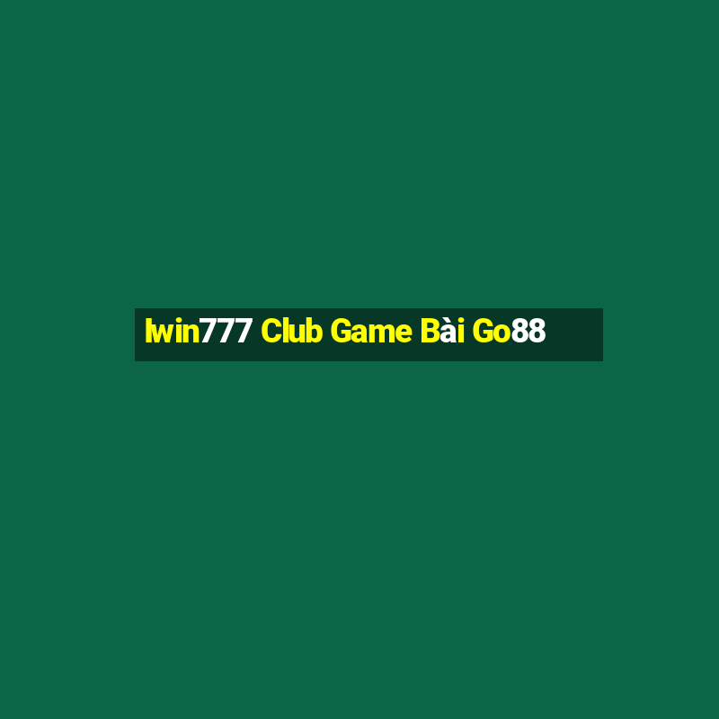 Iwin777 Club Game Bài Go88