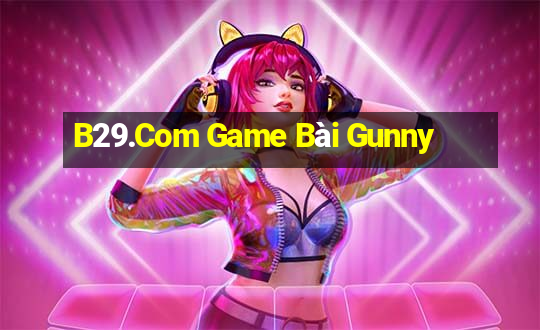 B29.Com Game Bài Gunny