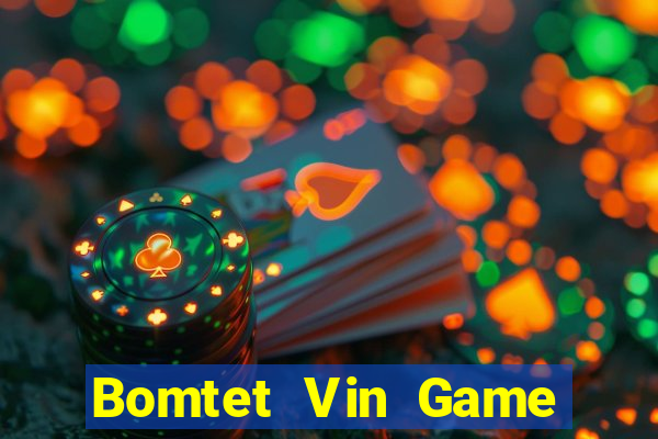 Bomtet Vin Game Bài Miễn Phí