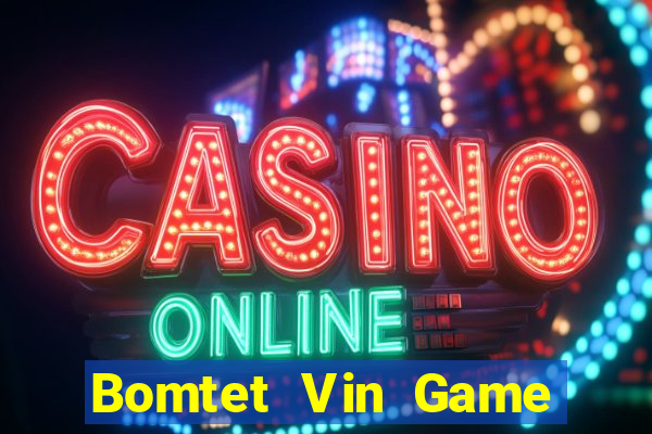 Bomtet Vin Game Bài Miễn Phí