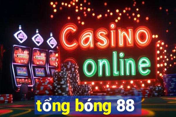 tổng bóng 88