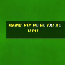 game vip nổ hũ tài xỉu pii