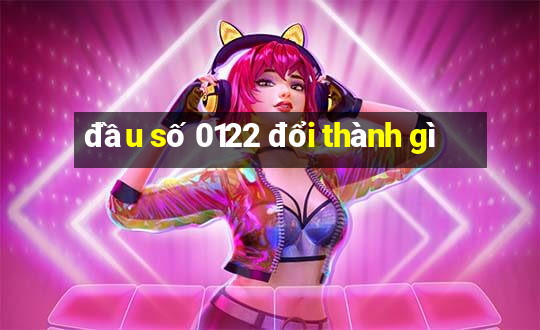 đầu số 0122 đổi thành gì