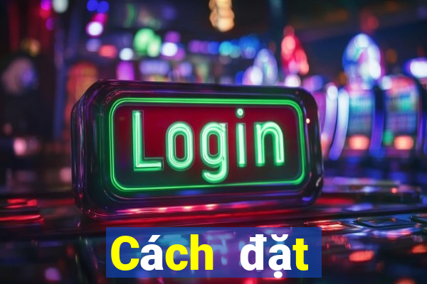 Cách đặt cược XSDN thứ bảy