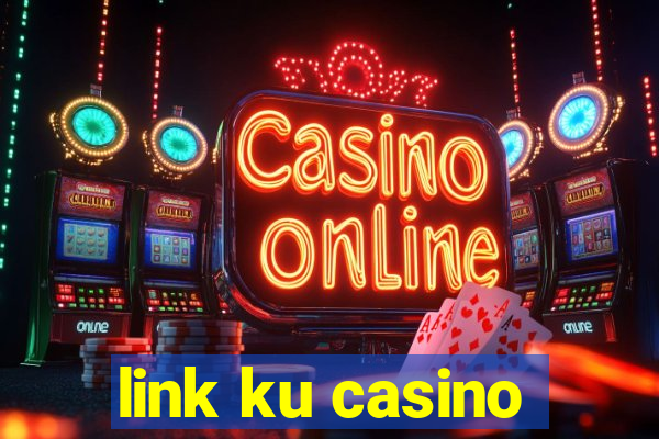 link ku casino