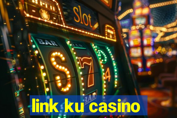 link ku casino