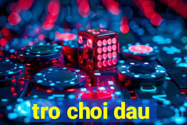 tro choi dau