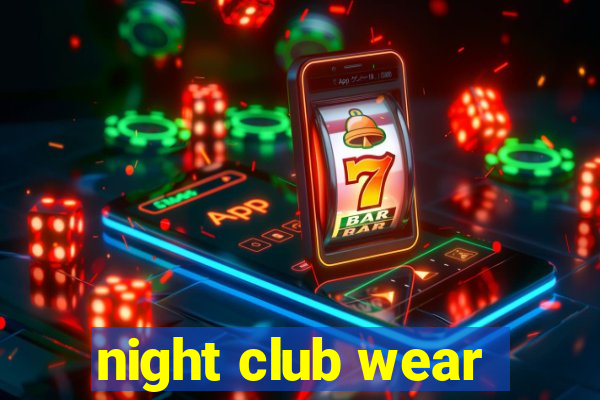 night club wear