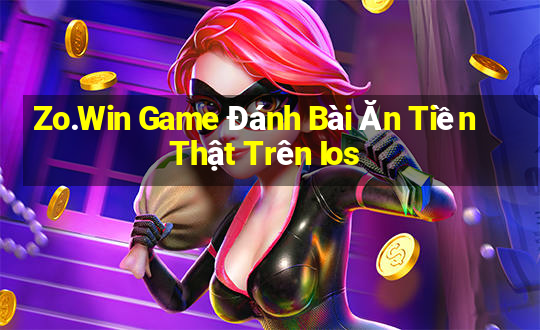 Zo.Win Game Đánh Bài Ăn Tiền Thật Trên Ios