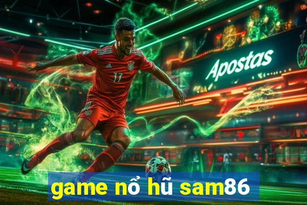 game nổ hũ sam86