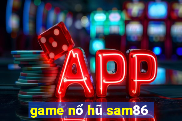 game nổ hũ sam86