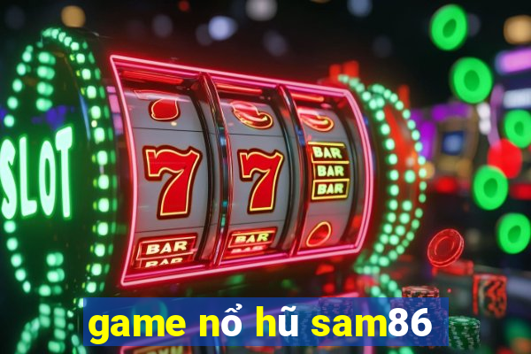 game nổ hũ sam86