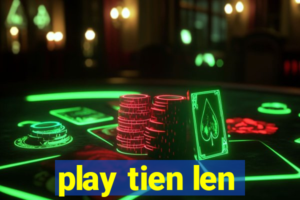 play tien len