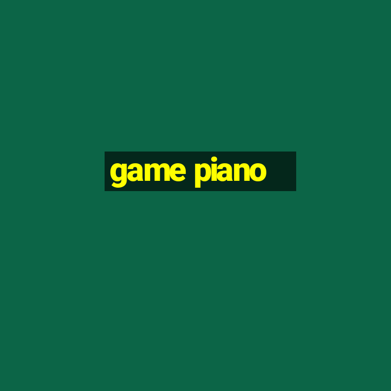 game piano