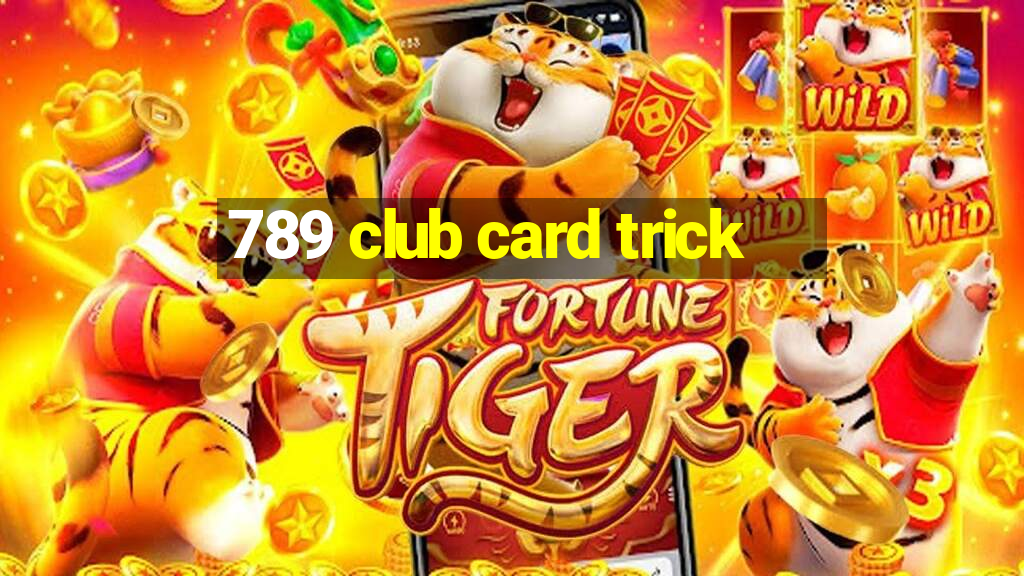 789 club card trick