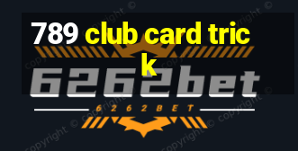 789 club card trick