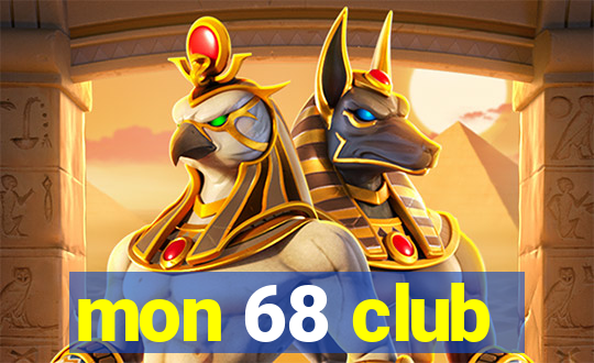 mon 68 club