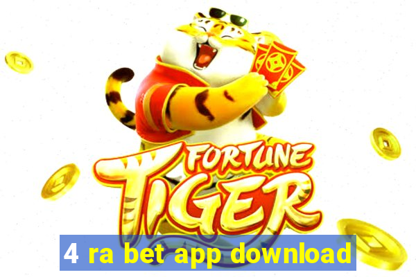 4 ra bet app download