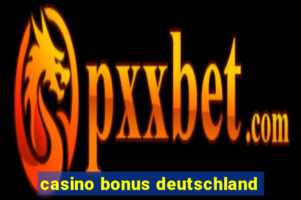 casino bonus deutschland