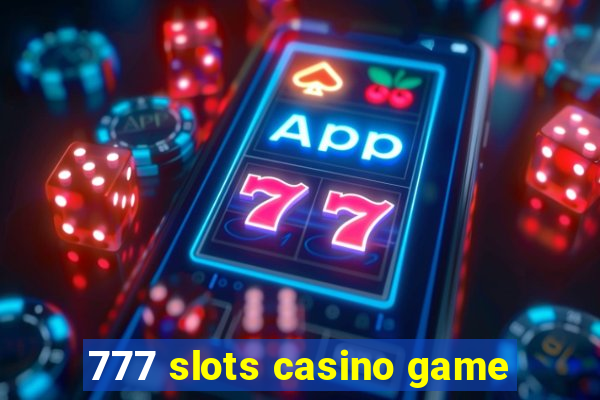 777 slots casino game