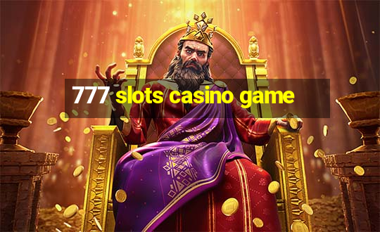 777 slots casino game