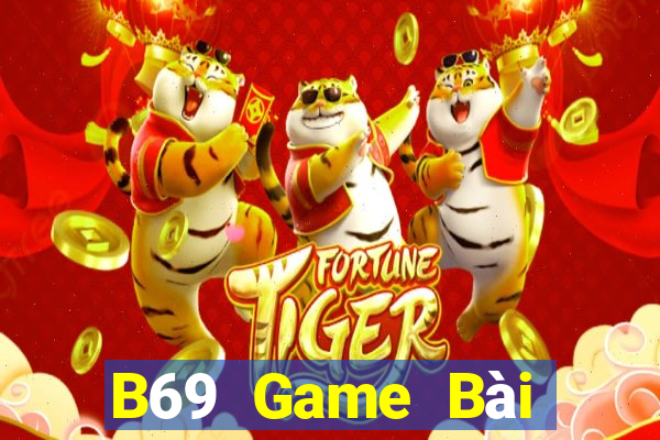 B69 Game Bài Đổi Thưởng Uy Tín 2024