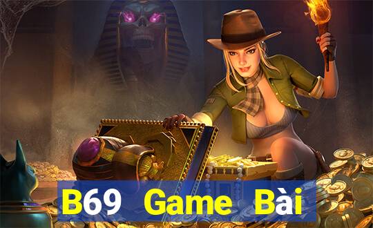 B69 Game Bài Đổi Thưởng Uy Tín 2024