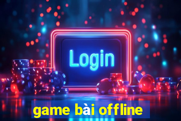 game bài offline