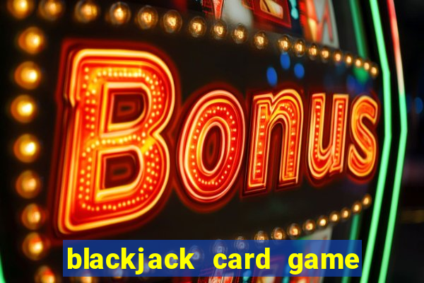 blackjack card game pick up 7